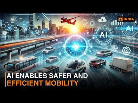 AI for Smarter Mobility: Safer and more efficient mobility