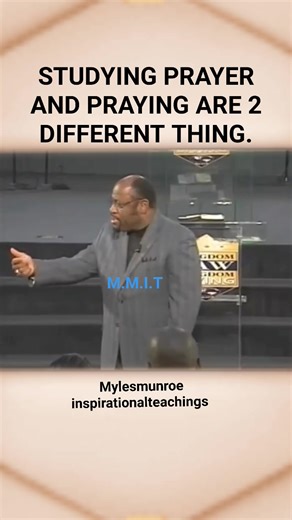 Don't just study prayer, Pray. Dr Myles Munroe | Myles Munroe's Inspirational teachings