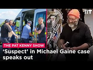 DNA testing confirms that body parts belong to Mr Gaine | Newstalk