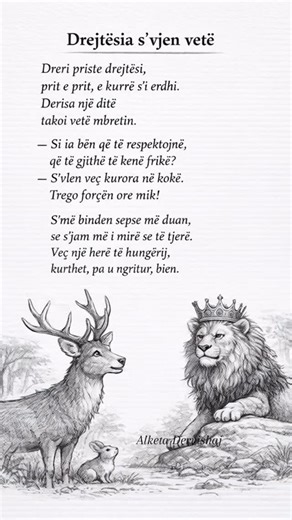 Alketa Dervishaj on Instagram: "Pa forcë, drejtësia mbetet dëshirë. #alketadervishaj #fabul #fabula #satire #mençuri #drejtësi #artmelaps"