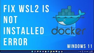 How To Fix Wsl2 Is Not Installed Error Docker Wsl2 Installation Docker Wsl2 Mp3 & Mp4 Download