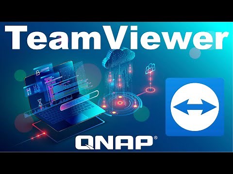 How to Setup and Install TeamViewer on your QNAP NAS