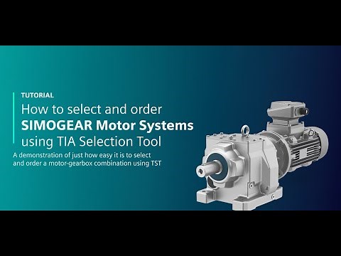 Tutorial: How to select and order SIMOGEAR Motor Systems using TIA Selection Tool