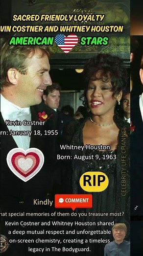 Kevin Costner and Whitney Houston: Honoring Their Bond in Hollywood and American Cinema