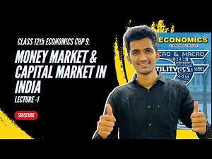 Economics Chp.9 MONEY MARKET & CAPITAL MARKET IN INDIA.12th New Syllabus Maharashtra 2023 Lecture-1