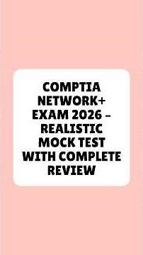 CompTIA Network+ Exam 2026 Realistic Mock Test With Complete Review
