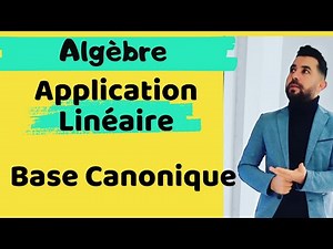 Application linéaire et Base canonique