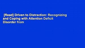 [Read] Driven to Distraction: Recognizing and Coping with Attention Deficit Disorder from