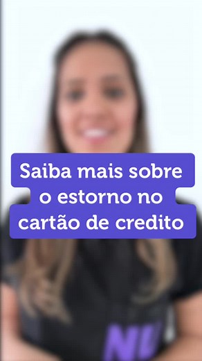 Como funciona o estorno no cartão de crédito Nubank?