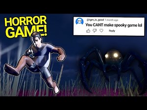 I Made A Horror Game To Prove Him Wrong..