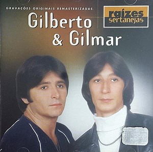 Gilberto & Gilmar - Raízes Sertanejas