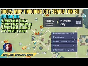 100% Map Completion: All Chest, Plant, Scroll, and Photo Locations + Tips and Tricks - Soul Land:...