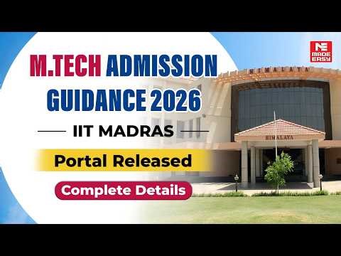 M.Tech Admission 2026 | IIT Madras Portal Released 🔥 Complete Details & Guidance