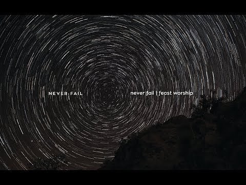 Never Fail Lyric Video - Feast Worship