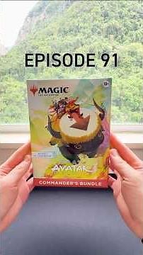Episode 91 - Untap & Unwrap: Avatar The Last Airbender Commander’s Bundle