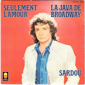 Michel Sardou - La Java De Broadway / Seulement L'Amour