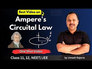 8. Ampere's Circuital Law and its Proof | Moving Charges & Magnetism | 12th Physics #umeshrajoria