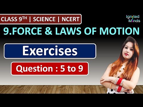 Class 9th Science Chapter 9 | Exercise Questions (Q5,Q6,Q7,Q8,Q9) | Force & Laws of Motion | NCERT