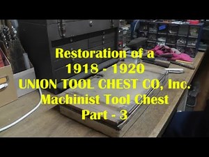 "The Reassembly" Restoration of a 1918 - 1920 UNION TOOL CHEST CO, Inc. Machinist Tool Chest Part 3