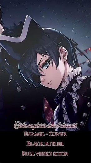 ENAMEL– Black Butler : Book of Circus Opening (French Cover/Remix) #anime #blackbutler #kuroshitsuji