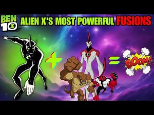 Ben 10: Alien X's Most Powerful Fusions | Ultimate Fusions