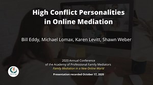 APFM 2020: High Conflict Personalities in Online Mediation