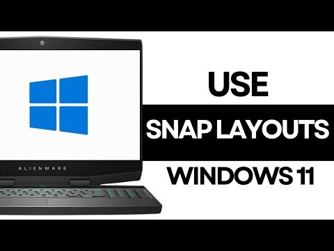 How To Use Snap Layouts on Windows 11?