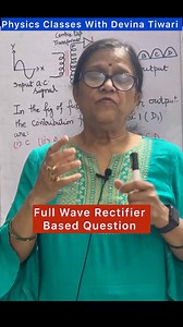 Full Wave Rectifier Based Conceptual Qn Class12 Physics #physicsclass12 #physicsclass10 #ISCphysics #physicsteacher #semiconductors #Semiconductor | Physics Classes with Devina Tiwari