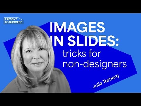 Designing Impactful Presentations | Present to Succeed 2022 by Julie Terberg