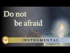 Do not be afraid (Instrumental version) | Favourite hymns