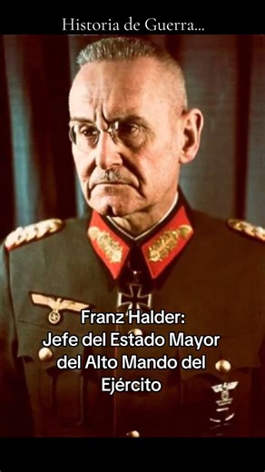 Franz Halder: Jefe del Estado Mayor del Ejército Alemán. #history #ww2 #historia #guerra
