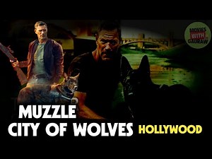 Muzzle: City of Wolves Full Movie Explained in Hindi | Ending Explained
