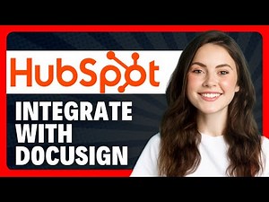 How to Use HubSpot Integration with DocuSign in 2026