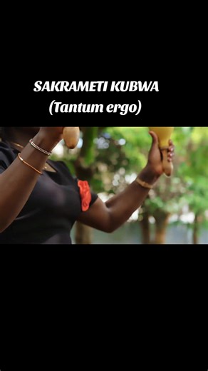 Sakramenti Kubwa: Tantum Ergo Catholic Hymn Explained