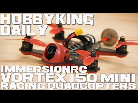ImmersionRC Vortex 150 Mini Racing Quadcopters - Hobbyking Daily