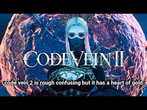 code vein 2 is rough confusing but it has a heart of gold