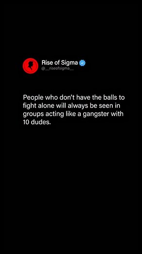 505 reactions · 42 shares | People who don’t have the balls to fight alone, will always show up in packs — acting tough with ten dudes. Cowardice looks louder in numbers.  #viralreels #viral #goal #reelsviral #reels #hustle #reel #réel #money #trendingreels #trending #explore #explorepage #usareels #ukreels | Rise of Sigma | Facebook