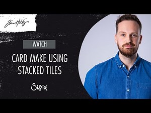 Sizzix: Tim Holtz Card Project using Stacked Tiles Thinlits Die Set Rectangles by designer Josh!