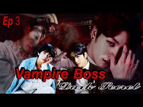 vampire boss 🩸 | dark secret 🦇~ part 3 ~ BTS darma love story 💞