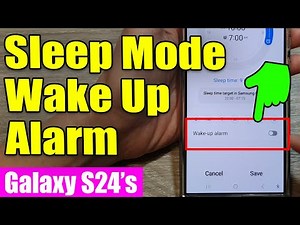 🛌 Galaxy S24/S24+/Ultra: How to Enable/Disable Sleep Mode Wake up Alarm