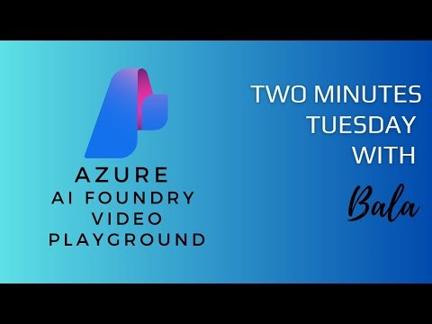 Explore Azure AI Foundry Video Playground in 2 Minutes