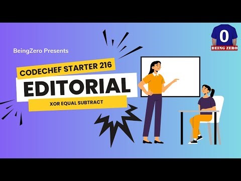 XOR Equal Subtract || Codechef Starter 216 || Video Editorial Solution