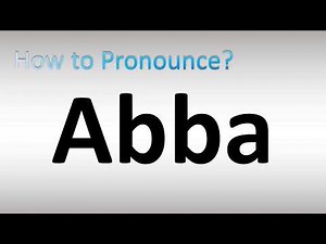 How to Pronounce Abba
