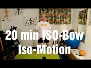 20 min ISO-Bow isokinetic iso-motion workout