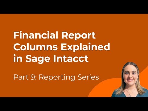 Sage Intacct Reporting Basics | Episode 9: Financial Report Computations Explained