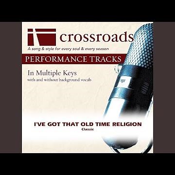 I've Got That Old Time Religion (Performance Track with Background Vocals in C)