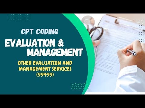 25. EM (99202-99499) I Other Evaluation and Management Services (99499) I