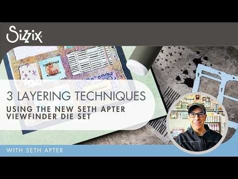 3 Easy Layering Techniques with Viewfinder | Seth Apter x Sizzix