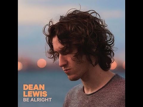 [1 hour] Be Alright - Dean Lewis