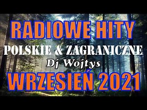 Najnowsze Radiowe Hity 2021 Wrzesień Najnowsze Przeboje Radia 2021 Najlepsza Radiowa Muzyka 2021